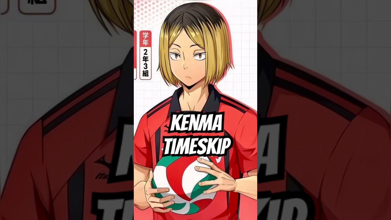 What happened to KENMA after Time skip? #kenmakozume #haikyuutimeskip #kenma