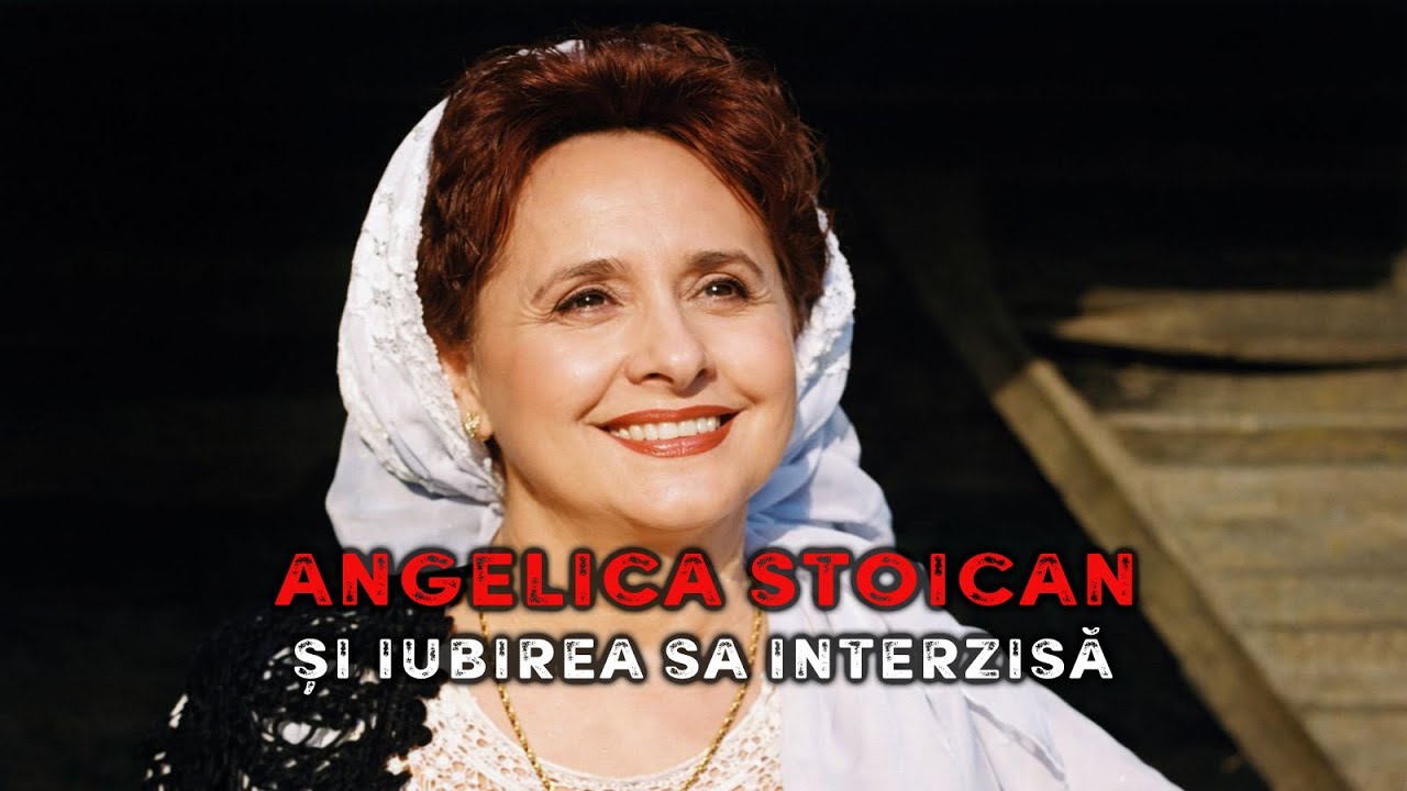 Angelica Stoican și iubirea sa interzisă 🔥 Mistere Nedescifrate