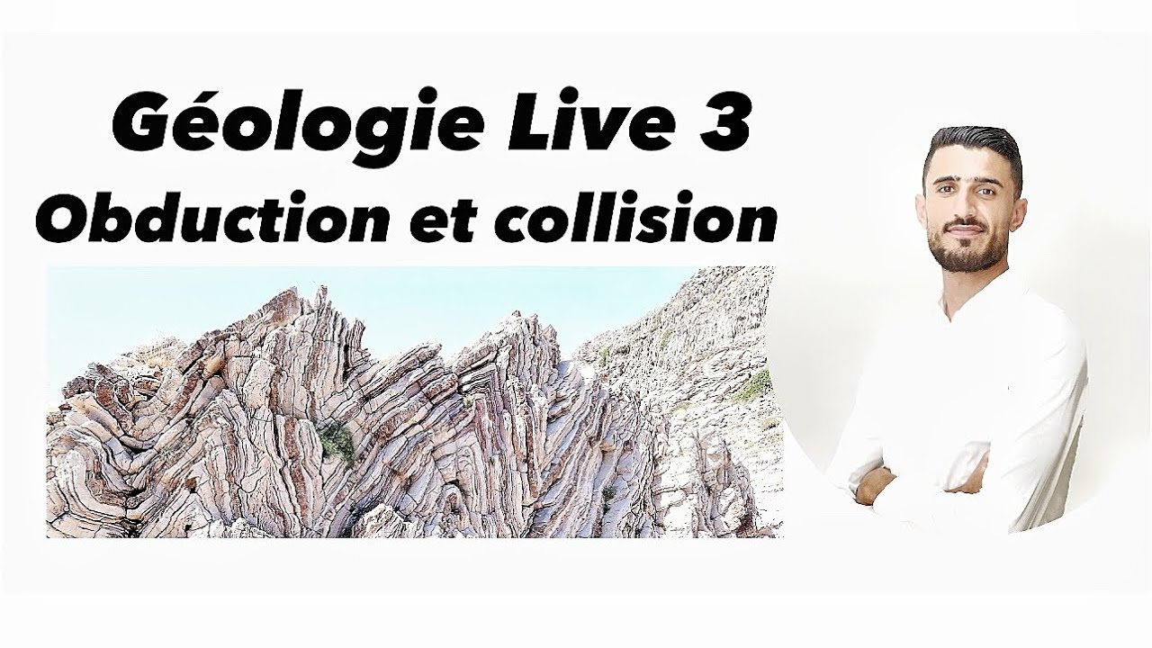 Géologie partie 3 Obduction et collision live naaadi 🔥🔥🔥