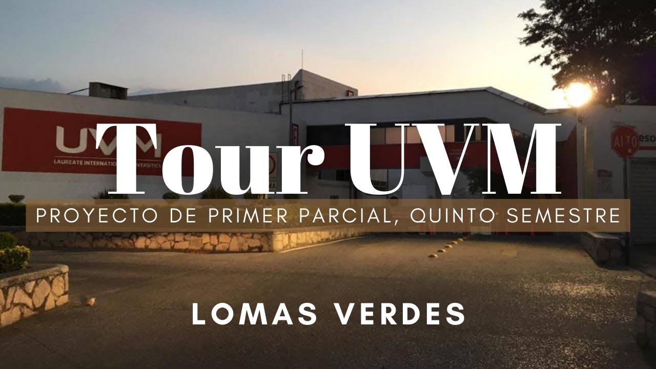 RECORRIDO POR UVM LOMAS VERDES