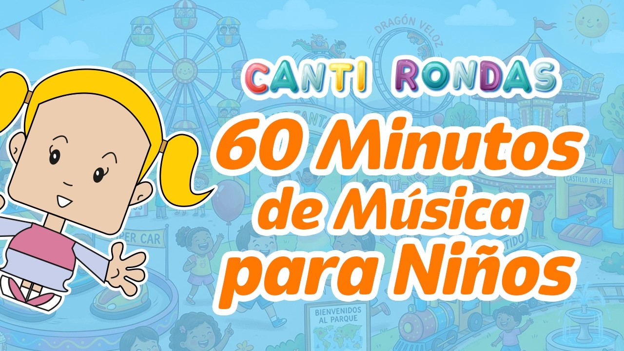 Mix Infantiles 1 de 6 - Canti Rondas - Música y Canciones para Niños