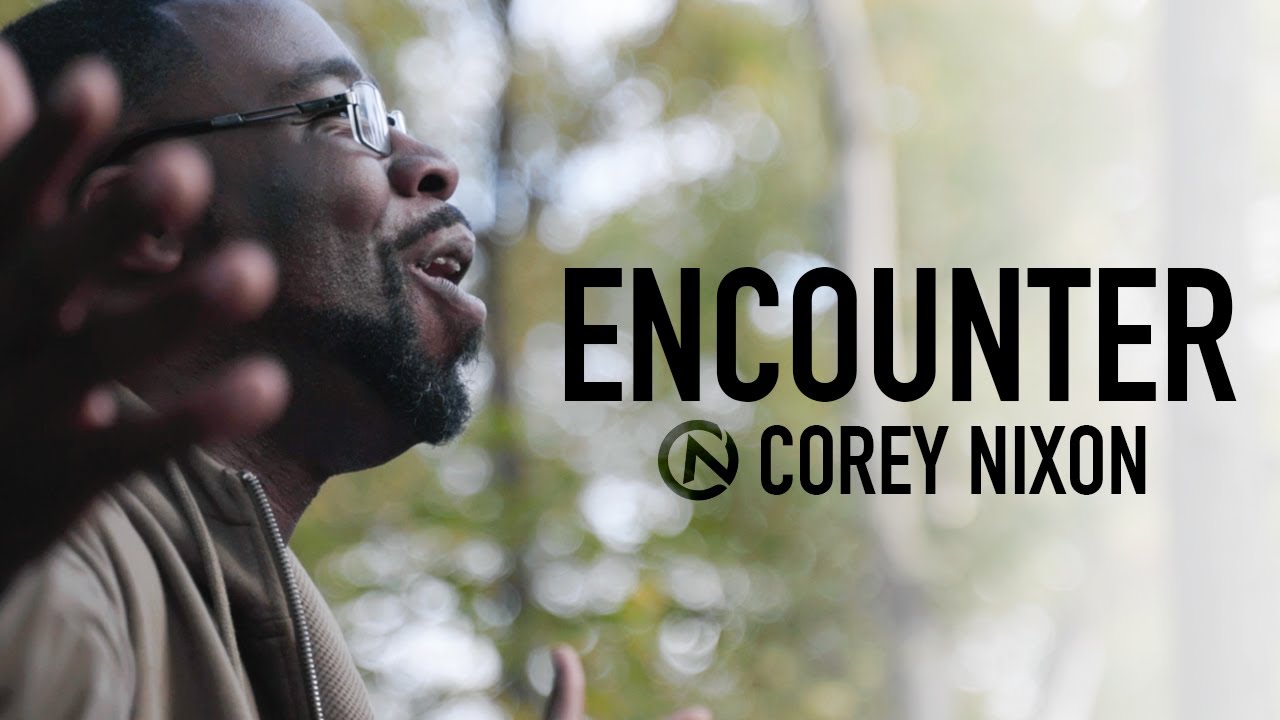 Corey Nixon | Encounter [AUDIO VERSION]