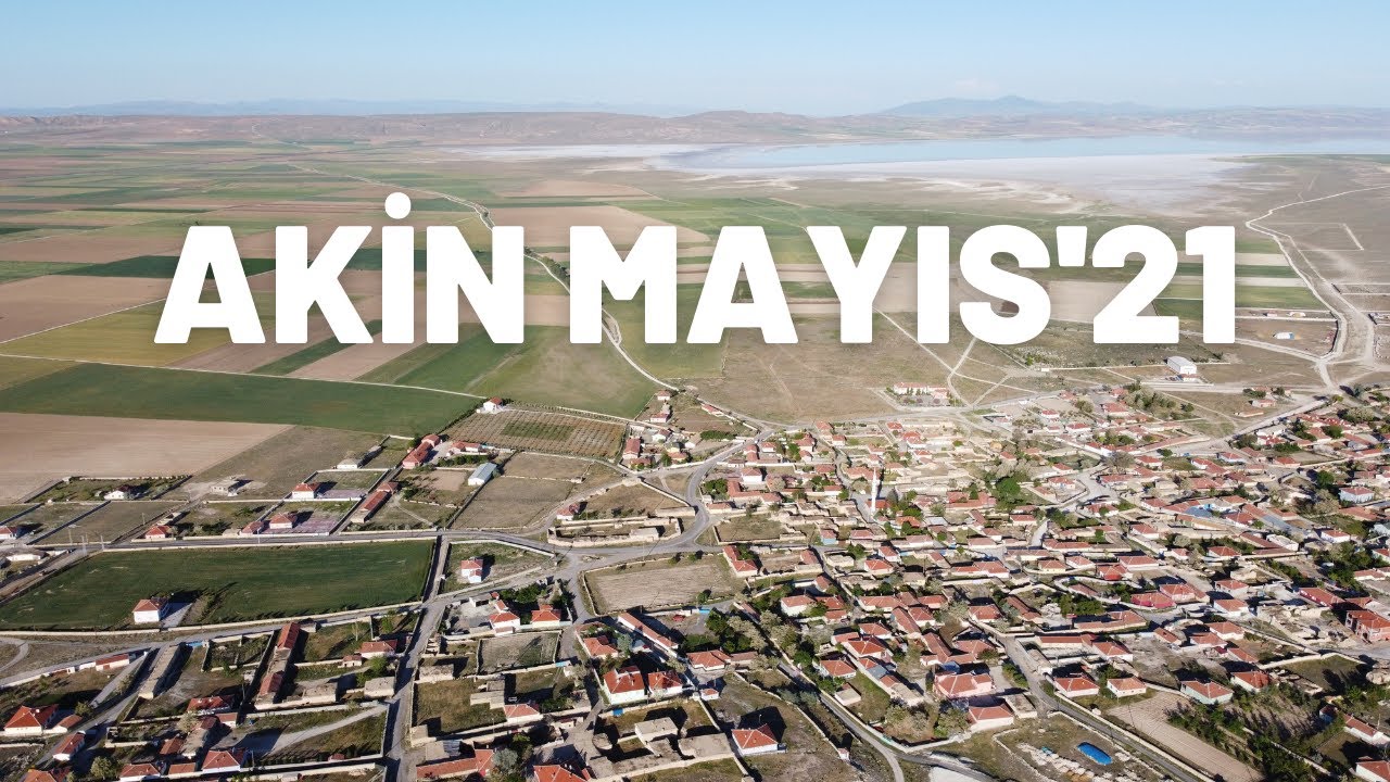 AKİN KÖYÜ - MAYIS'21 DRONE GÖRÜNTÜLERİ