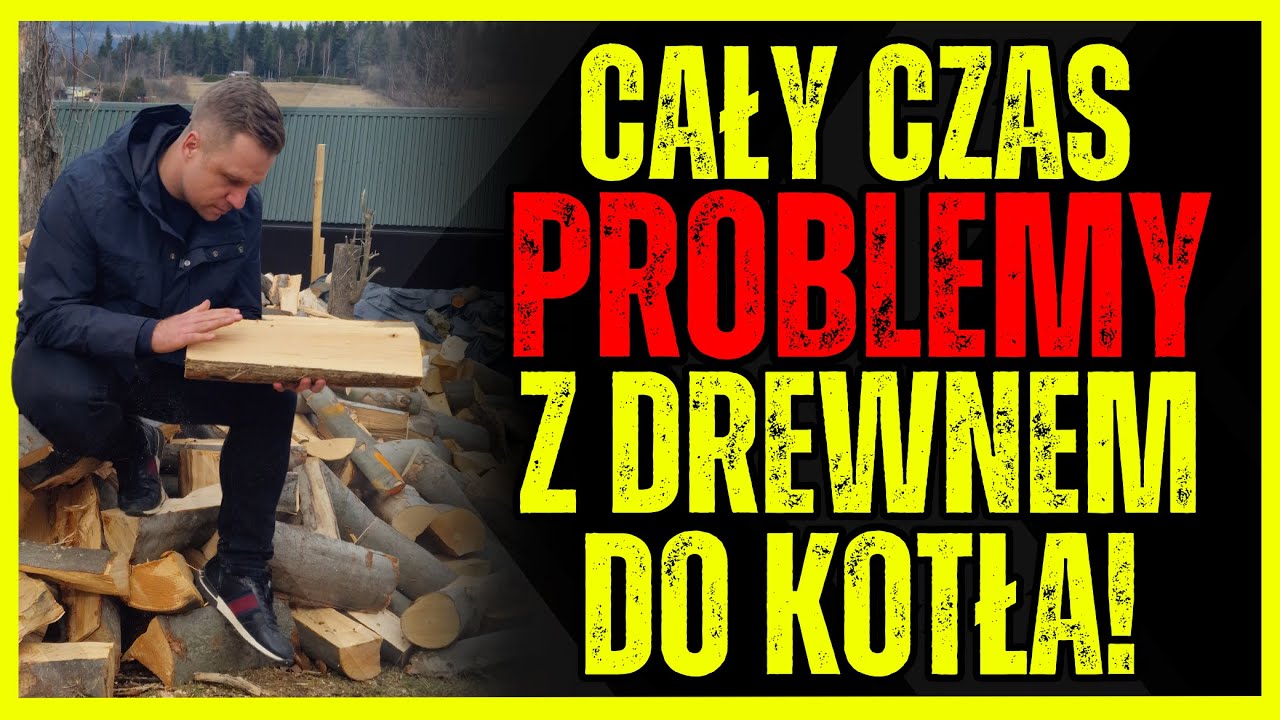 KOTŁY NA ZGAZOWANIE NIE LUBIĄ SUCHEGO DREWNA - JAK TO?!?!?! JAKIE DREWNO SPALAĆ W KOTLE?