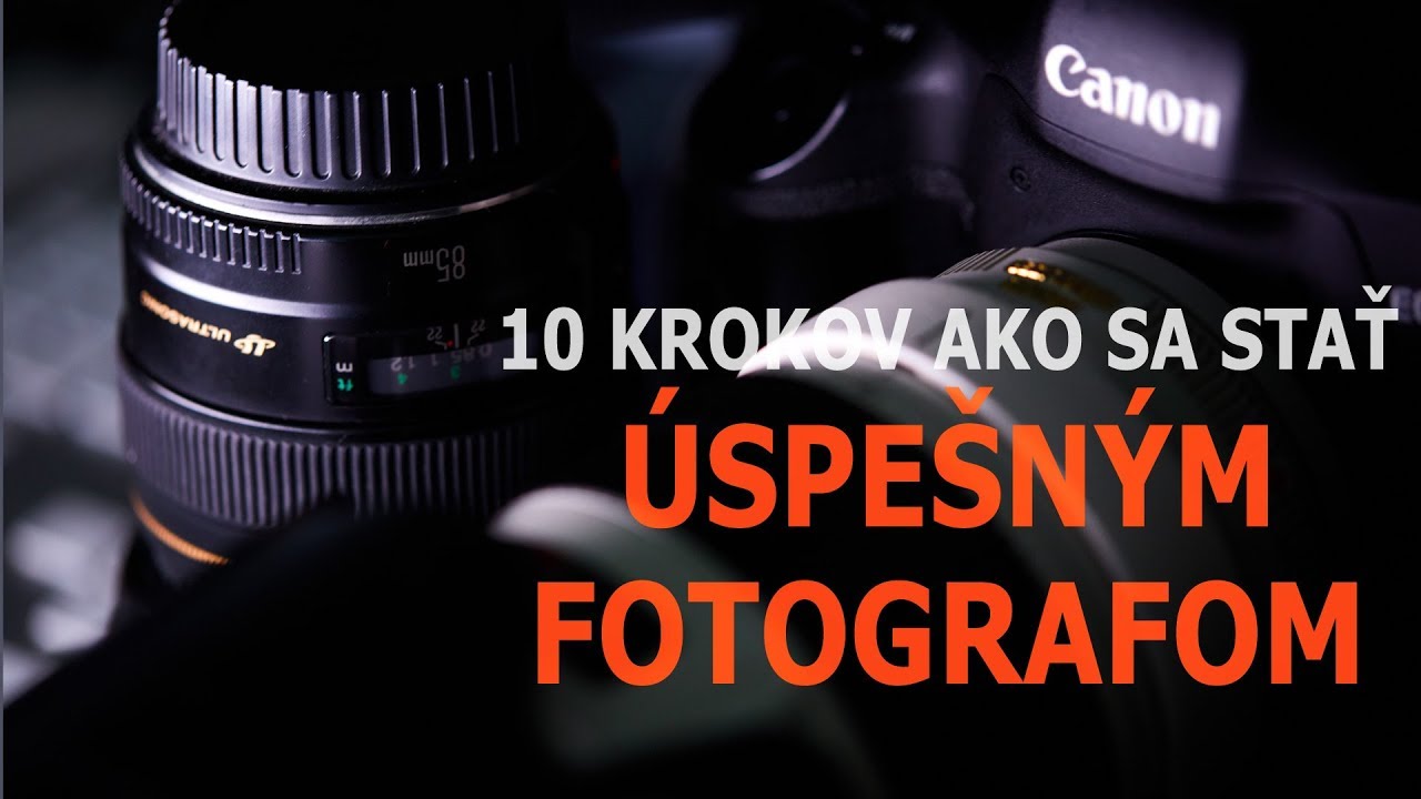 10 krokov ako sa stať úspešným fotografom - časť 1