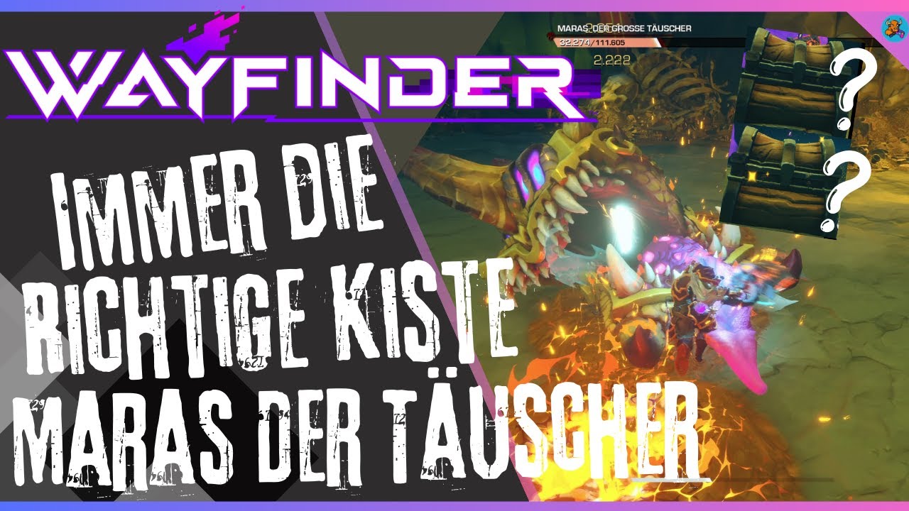 Wayfinder Tipps/Tricks - immer die richtige Kiste öffnen - Maras der Große Täuscher - Guide Deutsch