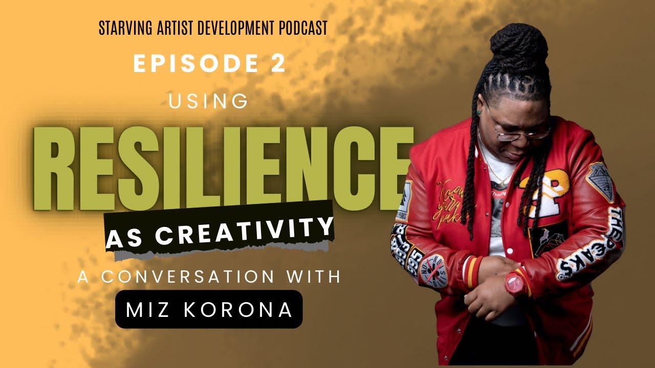 Using Resilience as Creativity: Breakin’ Bread with Miz Korona