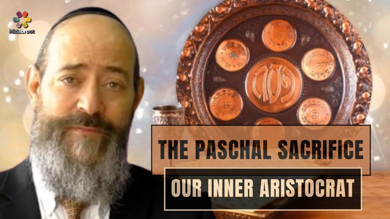 The Passover Sacrifice: Bringing Out Our Inner Aristocrat