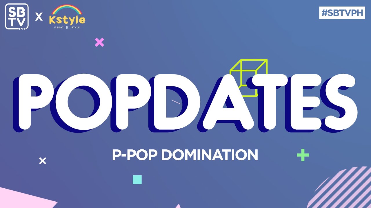 SBTV POPdates #1: All about PPOP ft. ItsK-style