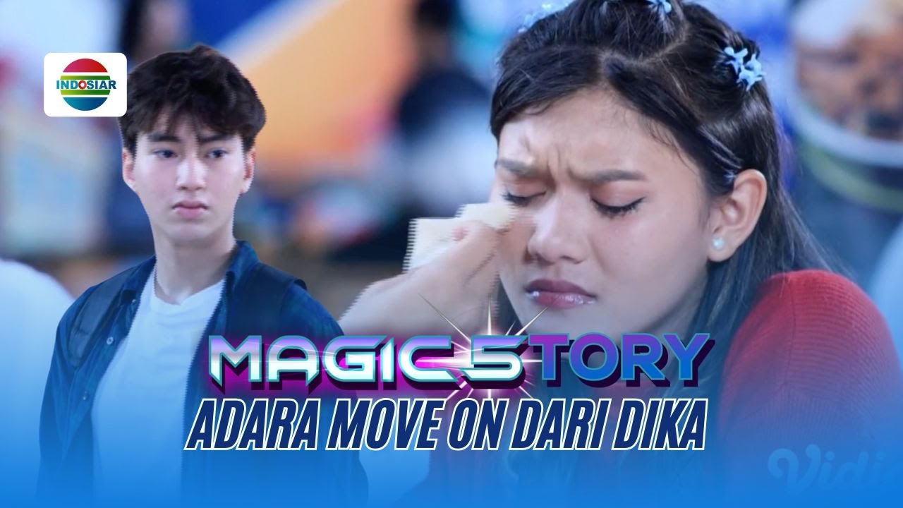 Adara Mencoba Melupakan Dika dan Memilih Boy? | Magic5tory - Episode 658