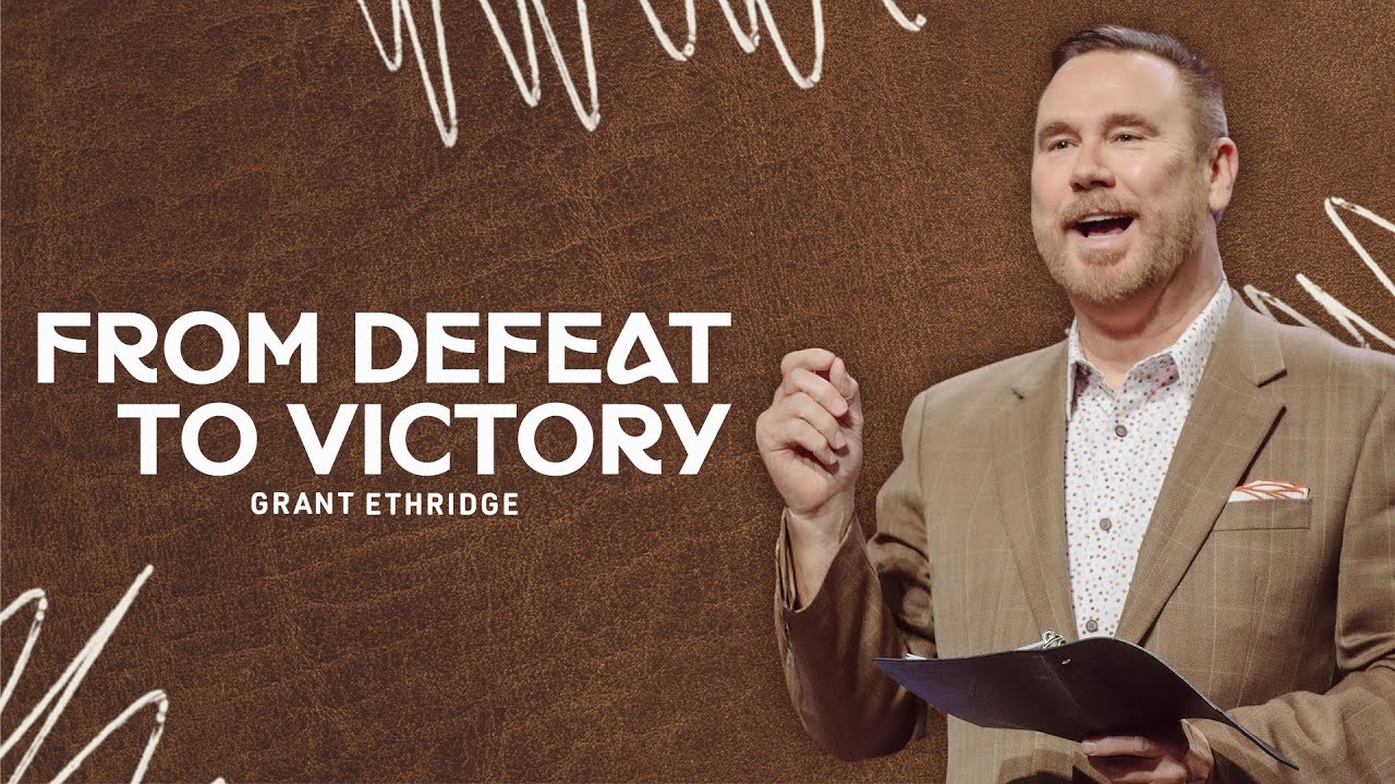 From Defeat to Victory | Pastor Grant Ethridge | Liberty Live Church