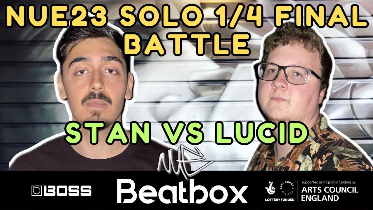 Stan VS Lucid | Solo 1/4 Final | 2023 NUE Beatbox Battles
