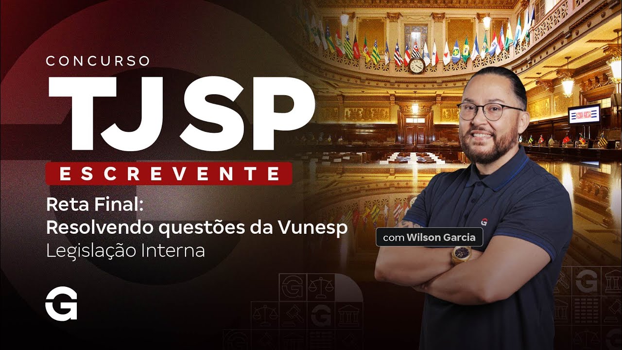 Concurso TJ SP Escrevente | Reta Final: Resolvendo questões da Vunesp: Legislação Interna