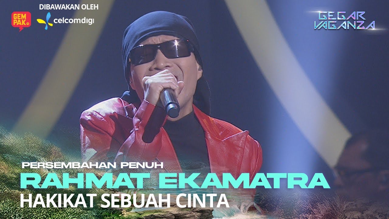RAHMAT EKAMATRA - HAKIKAT SEBUAH CINTA | GEGAR VAGANZA 12 #CelcomDigiGV12 #CelcomDigiPrepaid5G