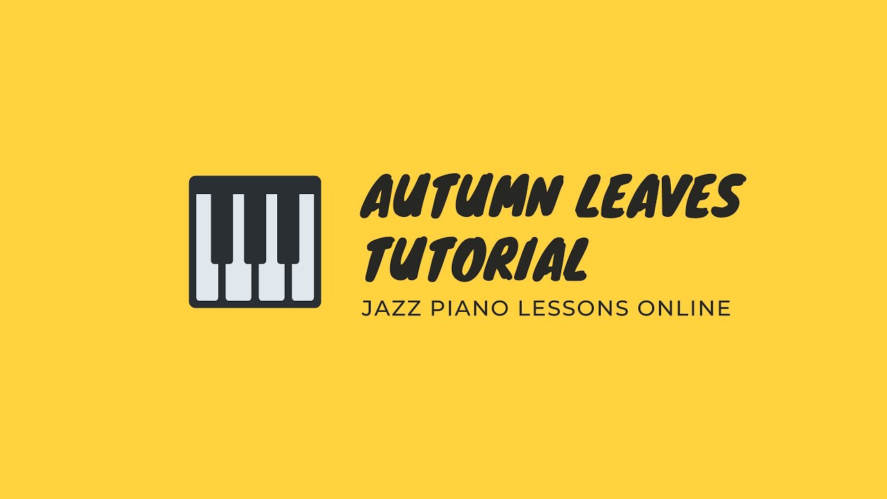 Autumn Leaves Jazz Piano Tutorial