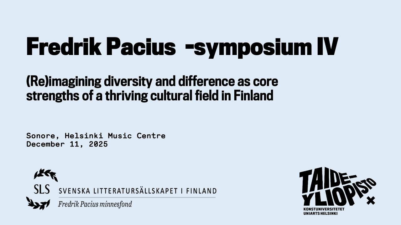Fredrik Pacius -symposiumi IV  -  (Re)imagining diversity and difference as core strengths of...