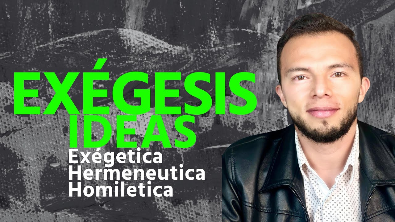 Las Ideas Exegética, Hermeneutica y Homiletica