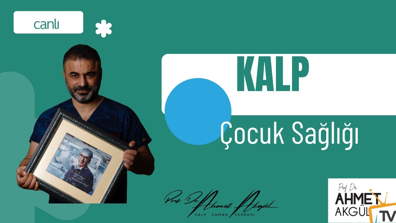 Çocuklarda Kalp Hastalıkları Belirtileri - Prof. Dr. Ahmet AKGÜL