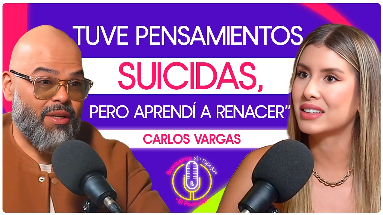 El testimonio m&aacute;s duro de Carlos Vargas: de tocar fondo a elegir la vida | Brav&iacute;ssimo