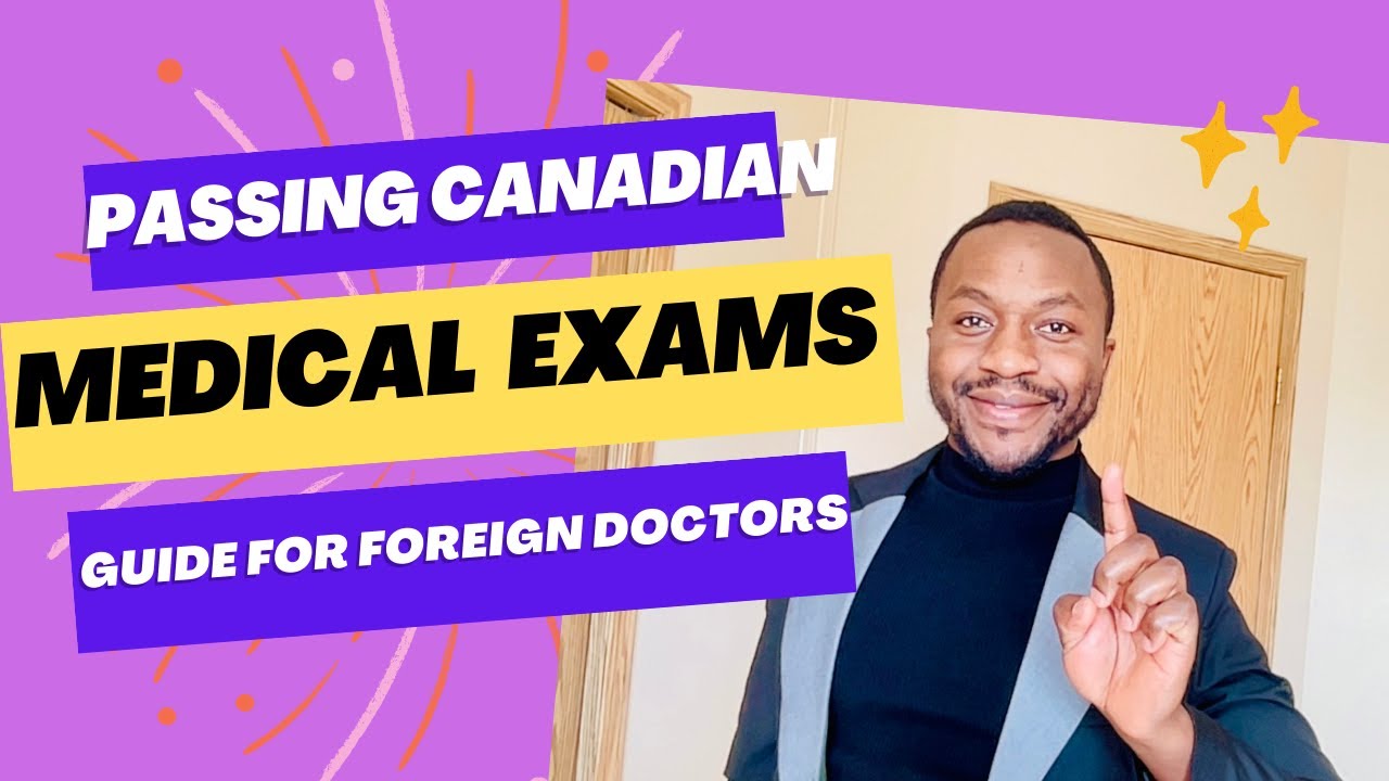 From Foreign Doctor to Canadian Practitioner: A Guide to Passing Medical Exams in North America