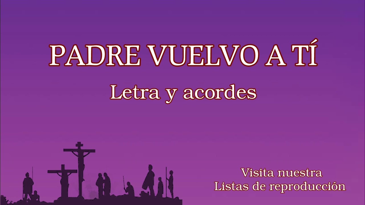 PADRE VUELVO A TÍ - KAIROI - Post comunión - letra y acordes
