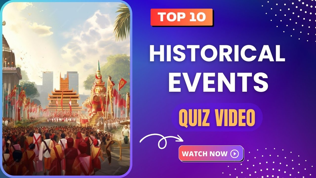 Test Your Knowledge - Top 10 Historical Events Quiz video - Quizzes and Trivia