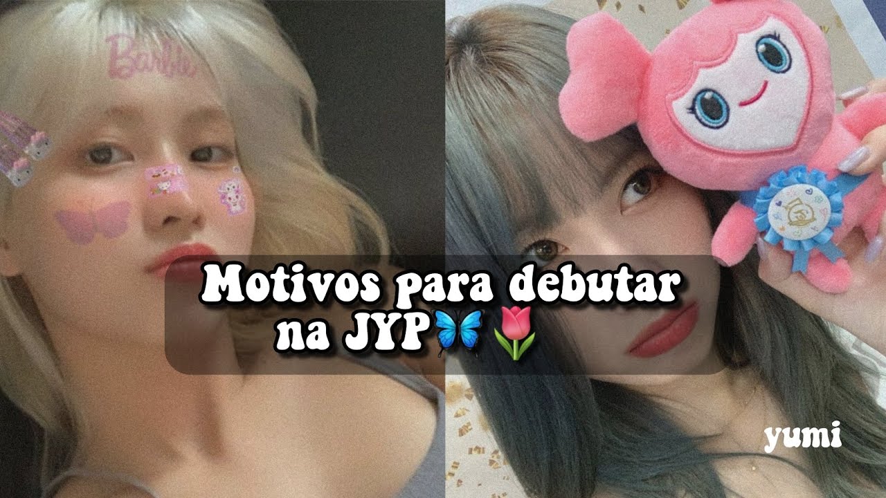 motivos para debutar na JYP🌷🦋