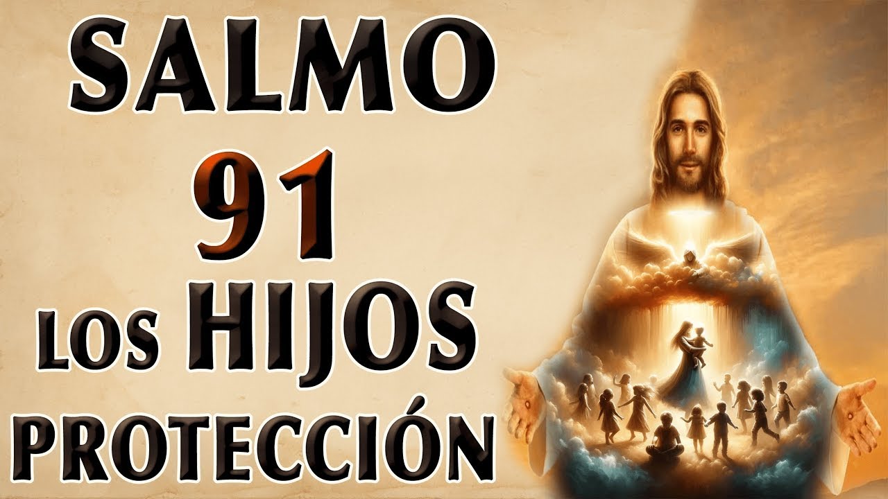 Salmo 91 Oración por los Hijos para Protección