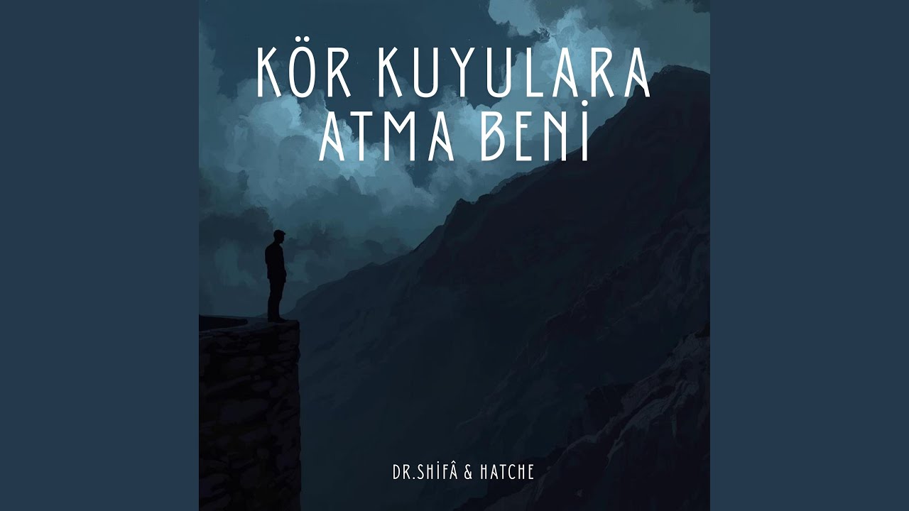 Kör Kuyulara Atma Beni (feat. Hatche)