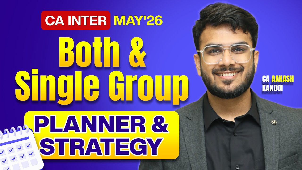 Revision Strategy for Single & Both Group | CA Inter May'26 | CA Aakash Kandoi