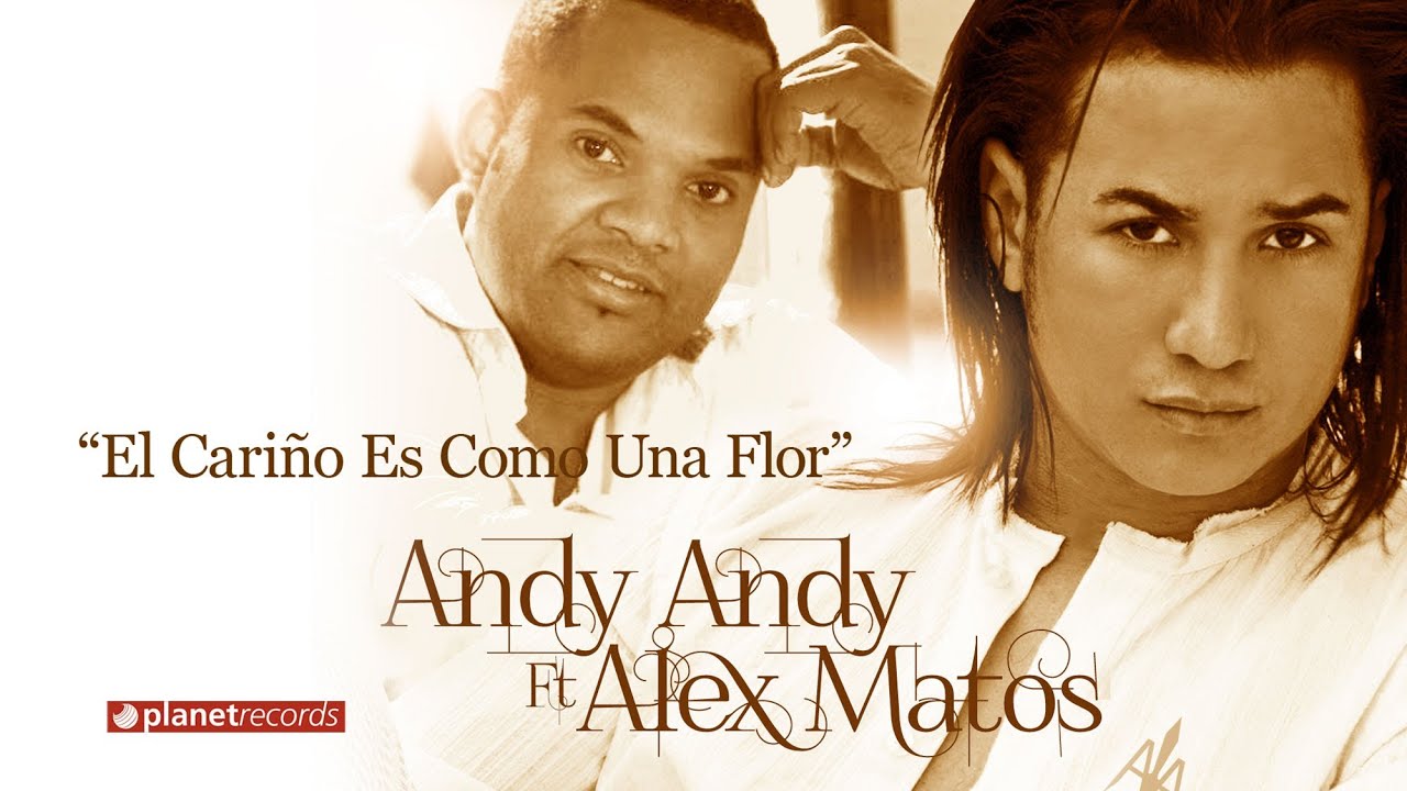 ANDY ANDY & ALEX MATOS - El Cariño Es Como Una Flor (Official Web Clip)