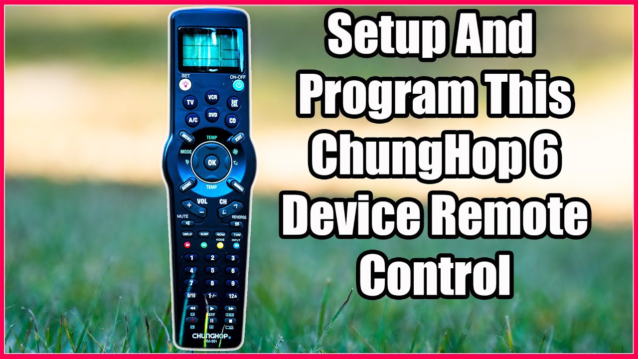 Setup and Program ChungHop 6 Device Remote To Your Devices