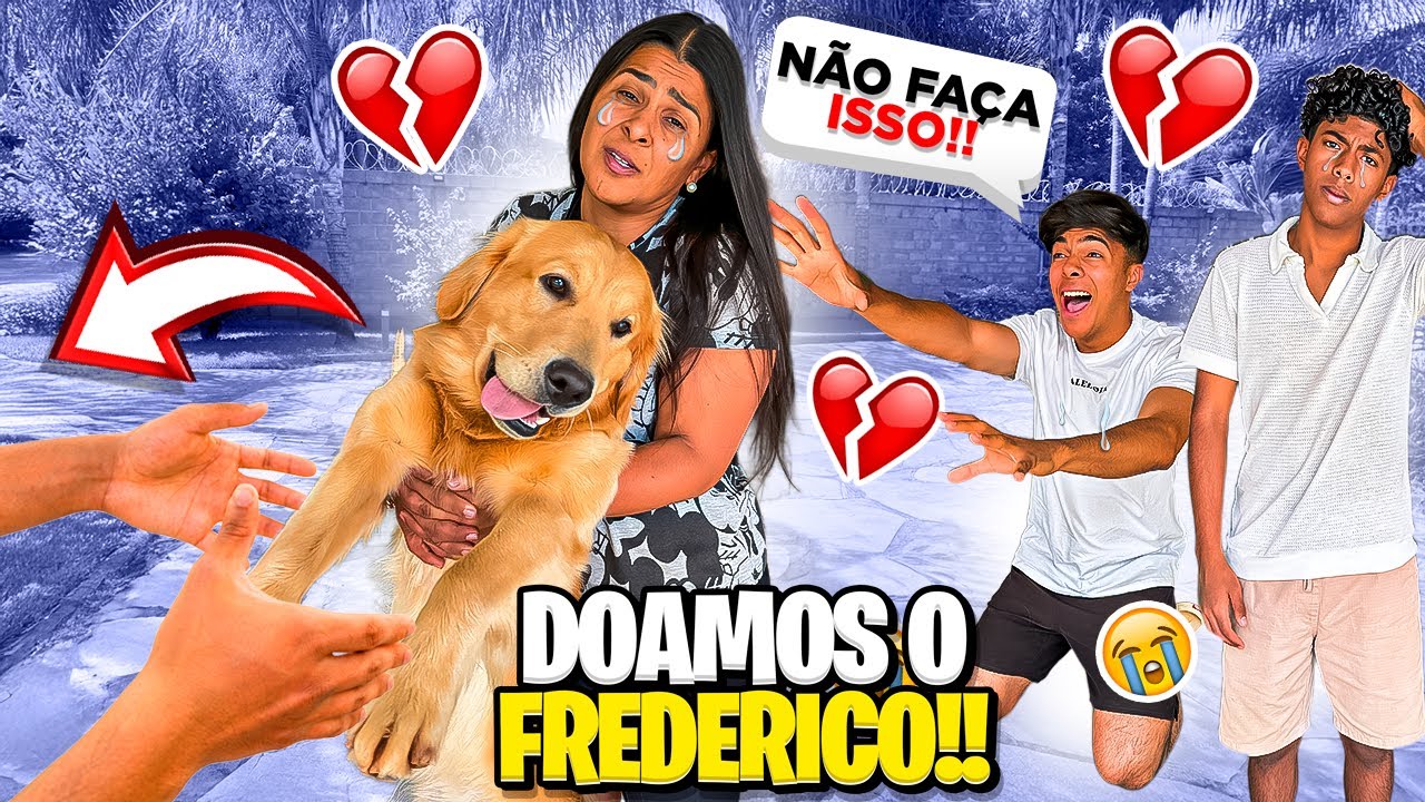 ESSE VAI SER O ÚLTIMO VÍDEO COM O FREDERICO!!  *VAMOS DOAR ELE😭😭