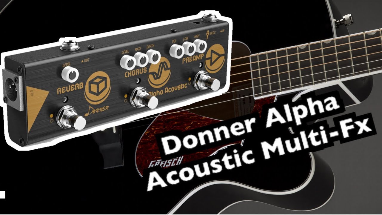 Donner Alpha Acoustic Multi-Fx Pedal. Demo/Review