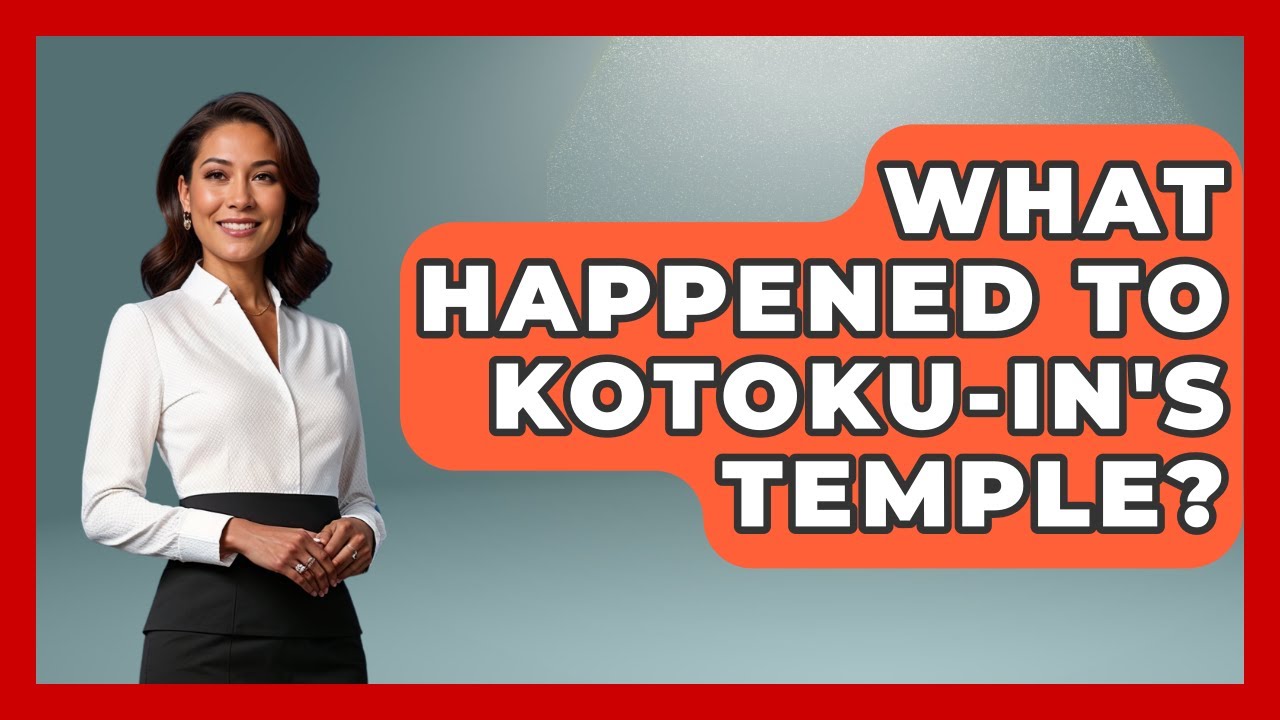 What Happened To Kotoku-in's Temple? - Archaeology Quest