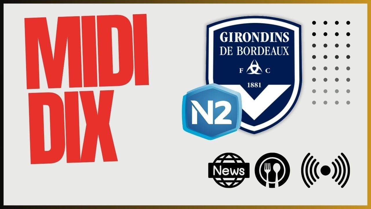 Midi Dix : Carroll-Beugré en attaque aux Girondins, Karim Saada à découvert, Saint-Pryvé-Bordeaux