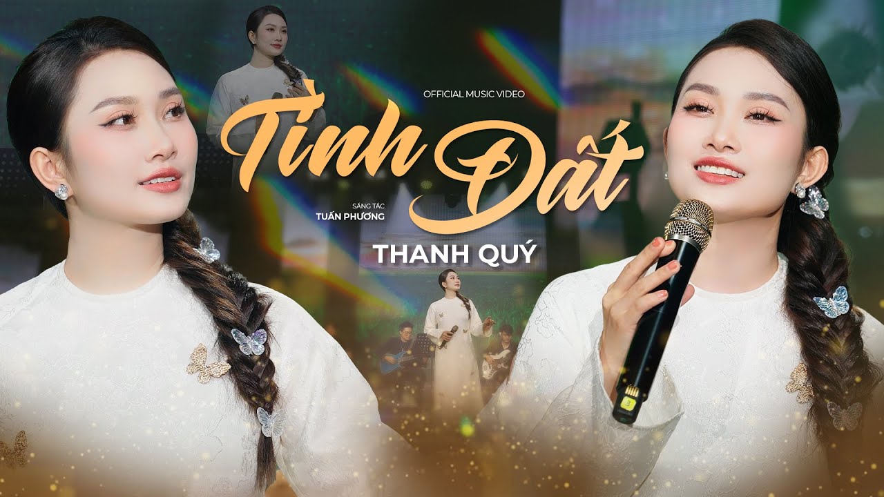 T&Igrave;NH ĐẤT | Thanh Qu&yacute; (OFFICIAL MV) - B&agrave;i H&aacute;t Qu&ecirc; Hương Nghe L&agrave; Muốn Về Qu&ecirc; Ngay