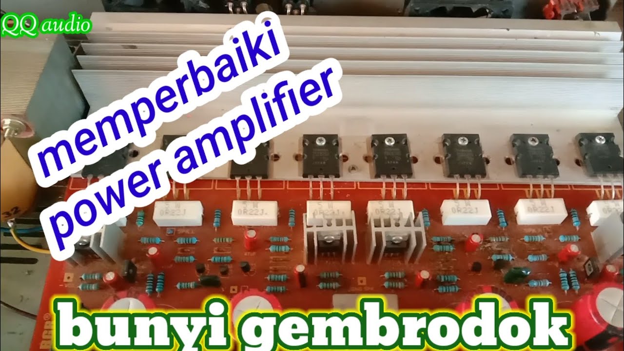 cara memperbaiki power amplifier bunyi gembrodok, @qqaudiochannel6852
