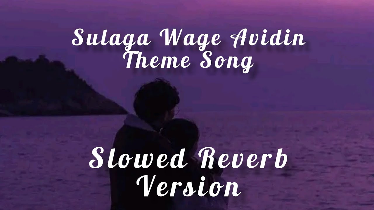 Sulaga Wage Avidin Theme Song | Slowed Reverb | Reverb Zone