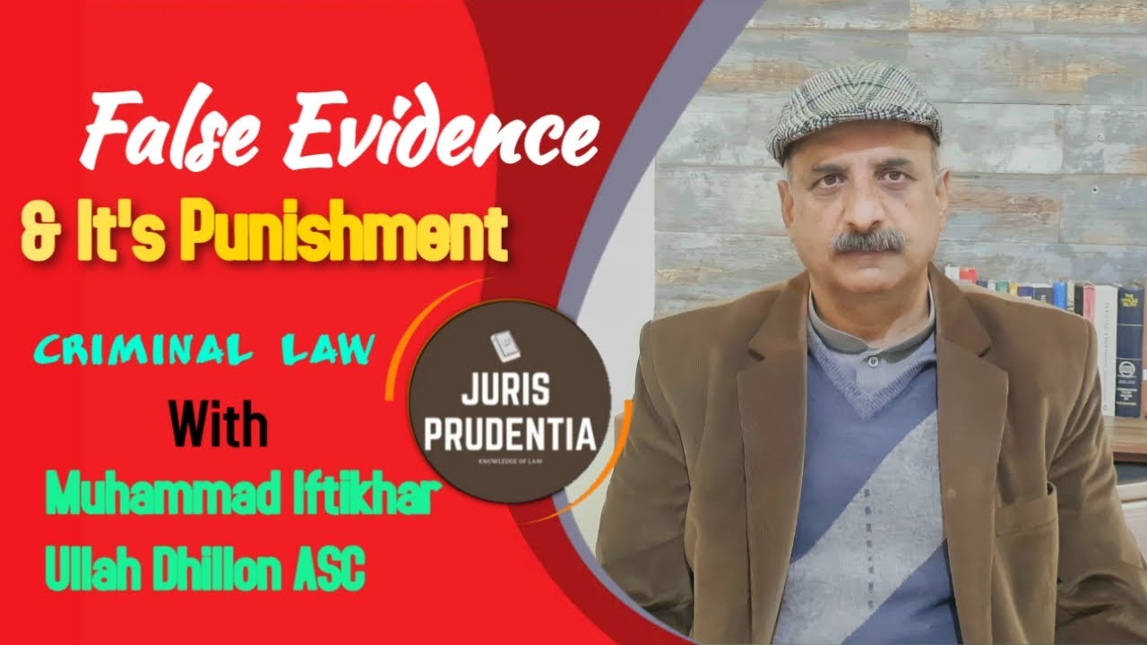 False Evidence & Its Punishment | Criminal Law With Iftikhar Ullah Dhillon Advocate Supreme Court