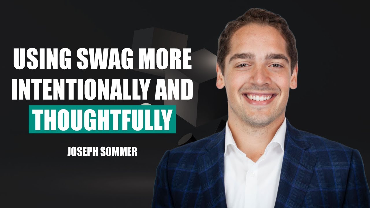 Using Swag More Intentionally and Thoughtfully by Joseph Sommer
