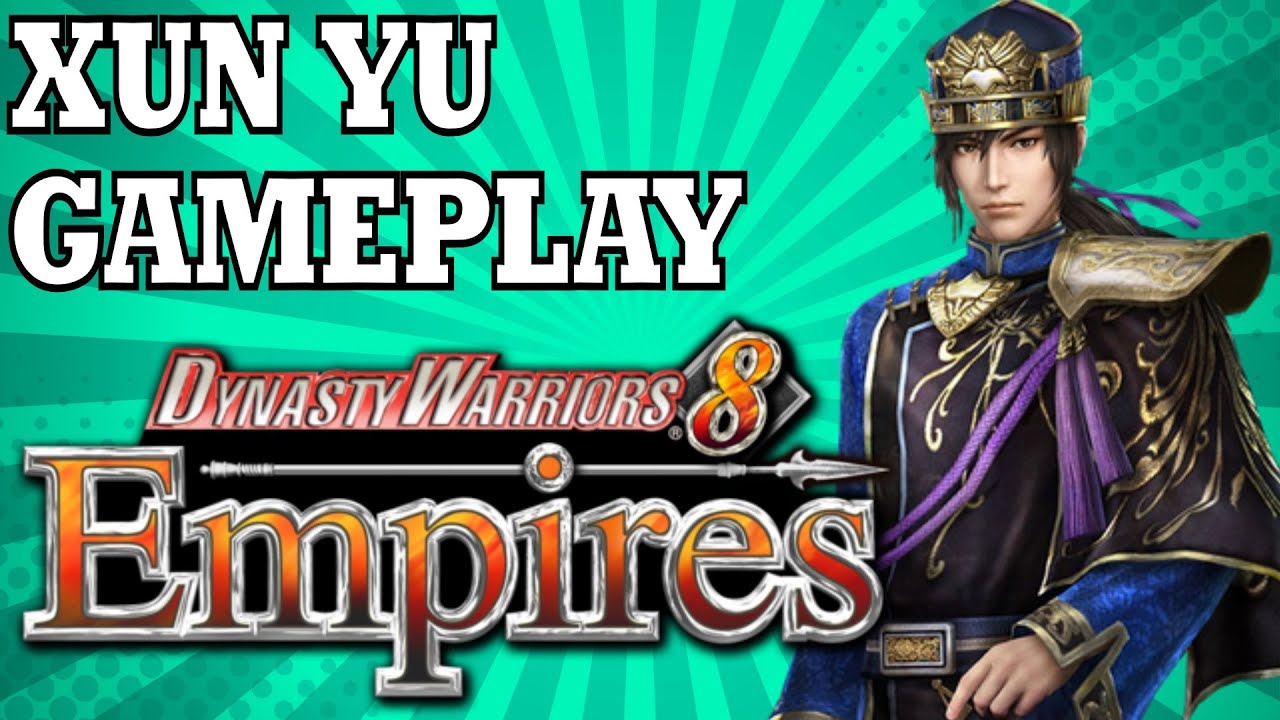 Xun Yu Gameplay | Dynasty Warriors 8 Empires