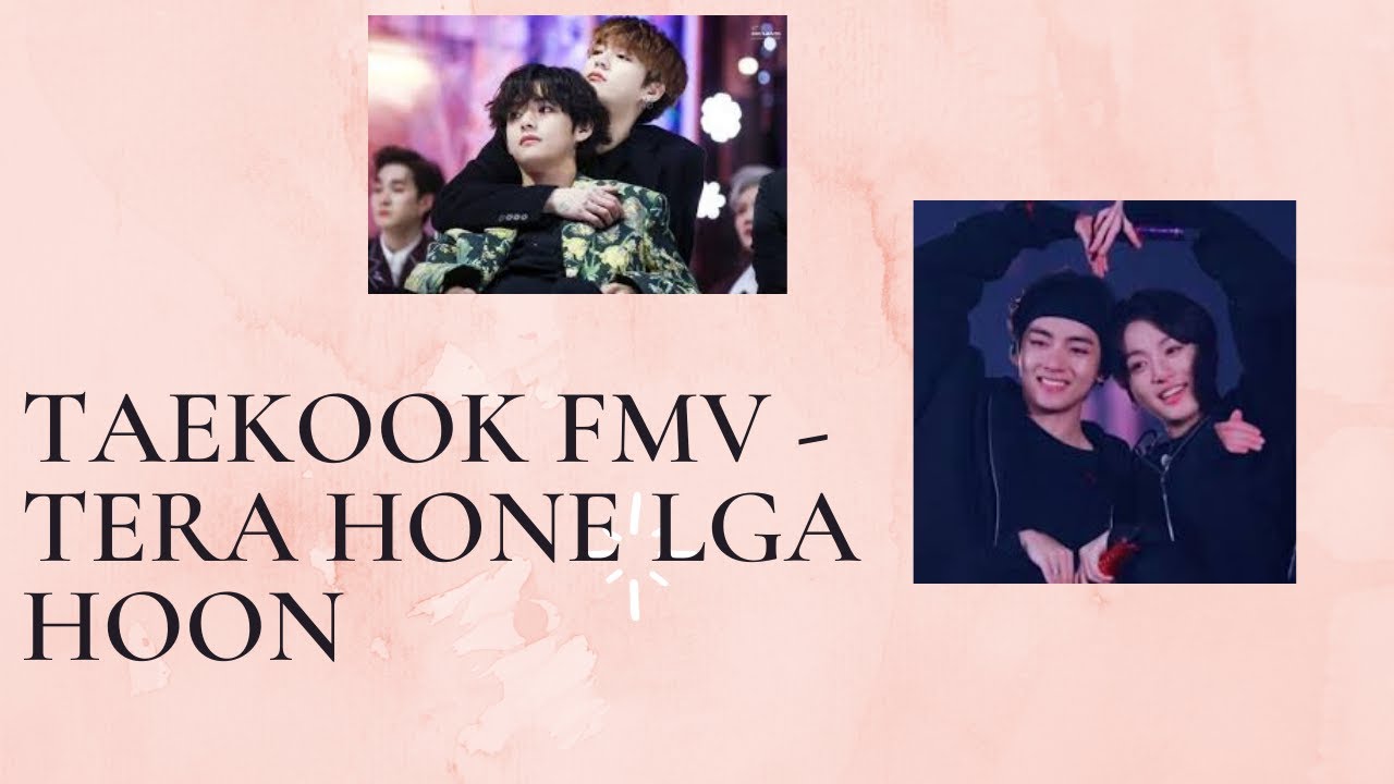 Taekook fmv → Tera hone lga hoon Ⅱ taekook Hindi edit Ⅱ