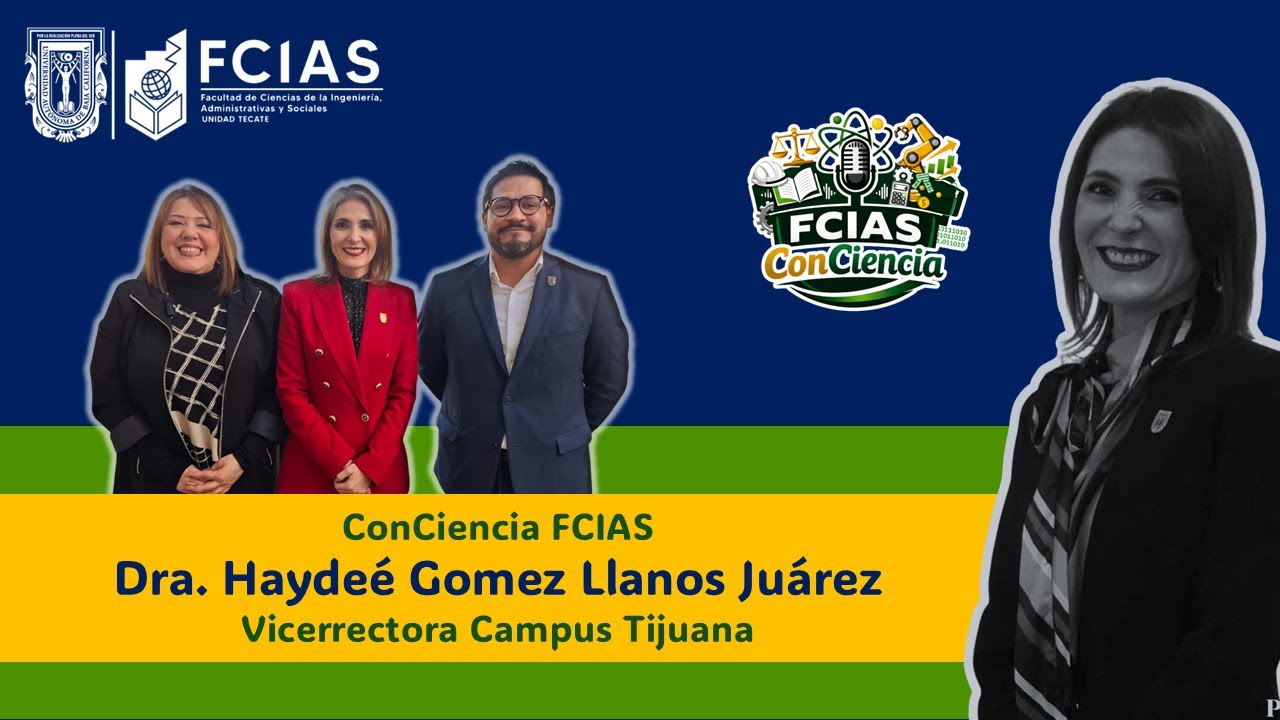 Podcast ConCiencia FCIAS- Invitada: Dra. Haydeé Gomez Llanos Juárez Vicerrectora Campus Tijuana.
