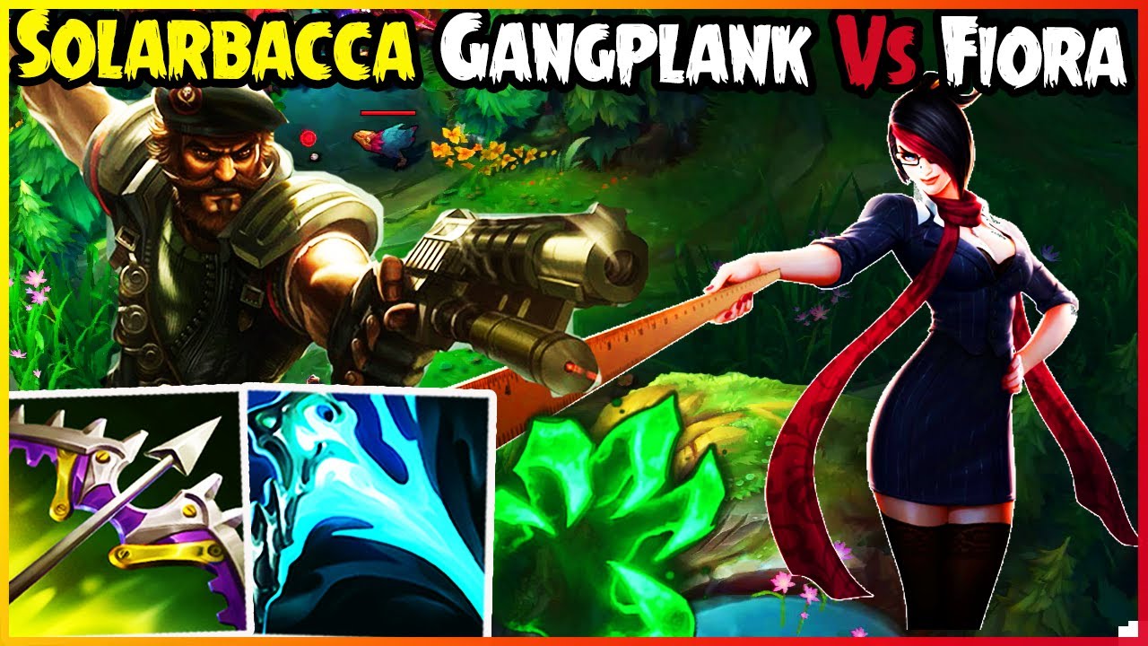 SOLARBACCA Gangplank Vs Fiora Grandmaster