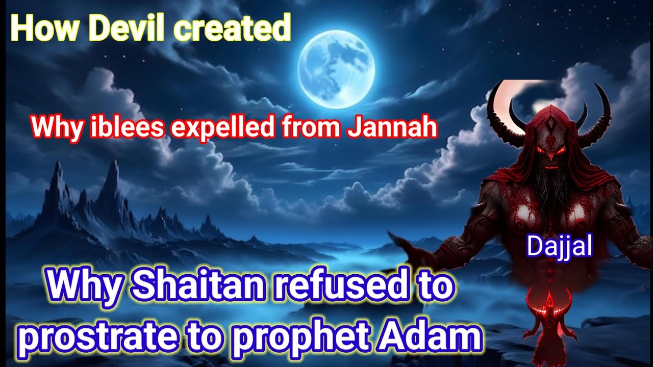 Why iblis didn't prostrate to Adam a.s|Why did iblis disobey Allah|Why is dajjal cursed|prophet