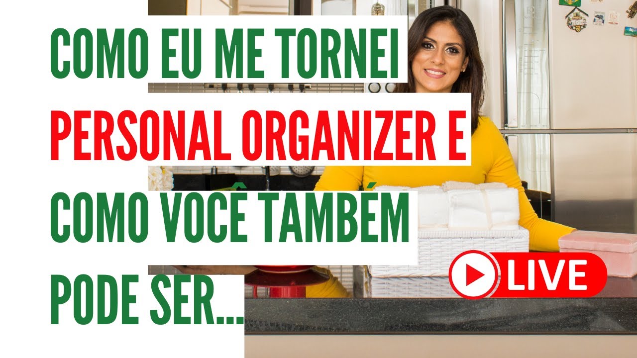 LIVE: Como eu me tornei personal organizer e como você pode começar também!