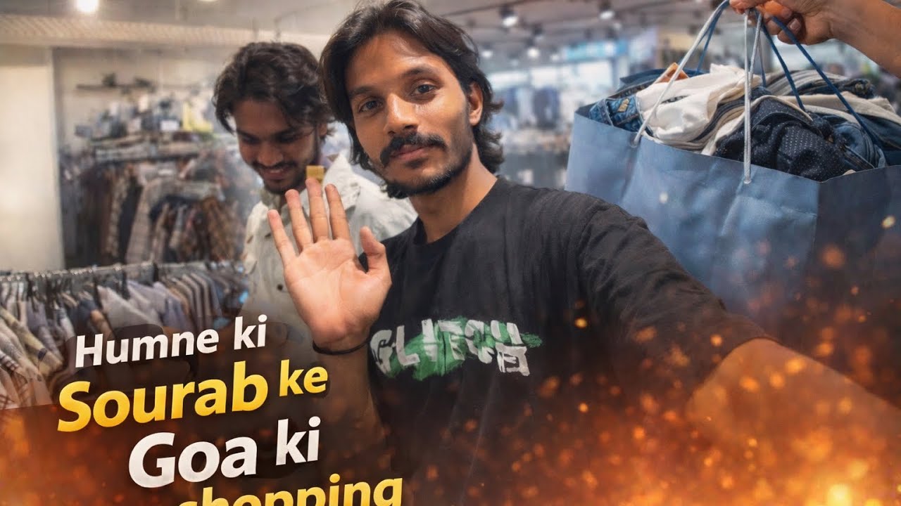 HUMNE KI SOURABH KE LIYE GOA KI SHOPPING 🛍🛒