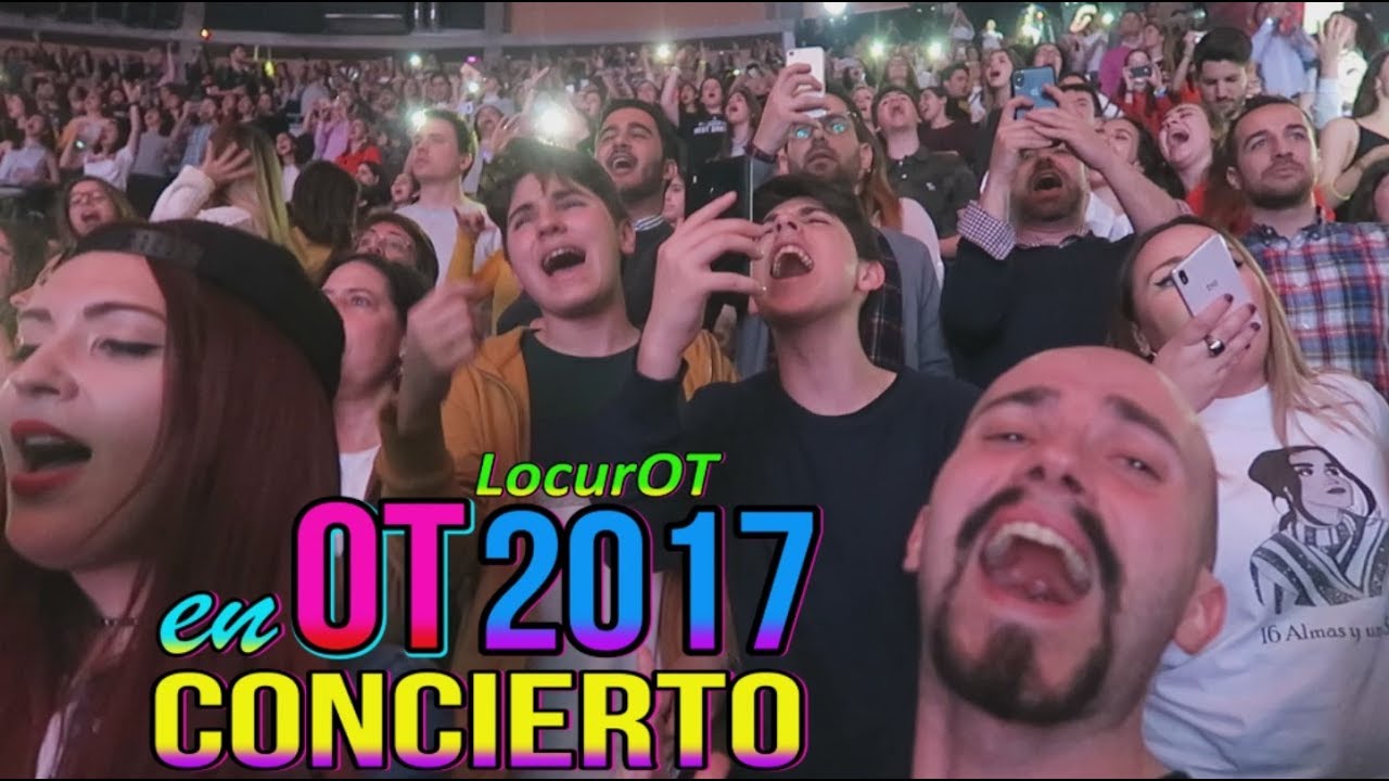 LOCURA EN CONCIERTO OT 2017 MADRID - Curioso De Todo I edusanzmurillo