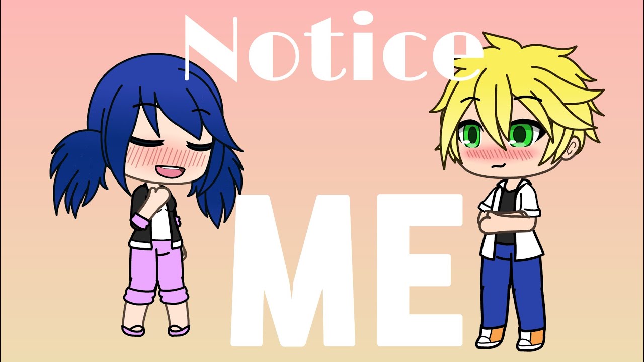Notice me // glmv // Miraculous Ladybug